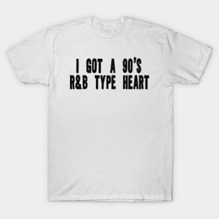 I Got A 90's R&B Heart Funny Y2k T-Shirts, Long-Sleeve, Hoodies or Sweatshirts T-Shirt